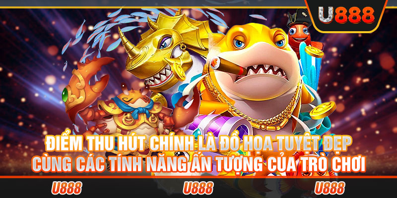 Điểm thu hút chính là đồ họa tuyệt đẹp cùng các tính năng ấn tượng của trò chơi